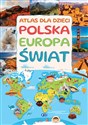 Atlas dla dzieci Polska, Europa, Świat